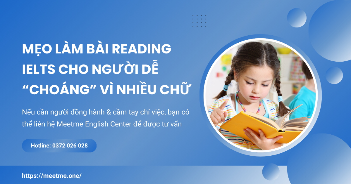 Mẹo làm bài Reading IELTS cho người dễ “choáng” vì nhiều chữ