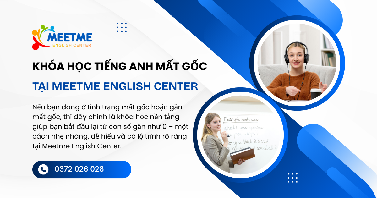 Khóa học Tiếng Anh mất gốc – Foundation tại Meetme English Center